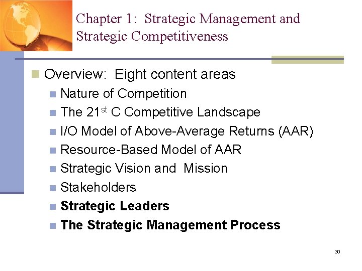 Chapter 1: Strategic Management and Strategic Competitiveness n Overview: Eight content areas n Nature