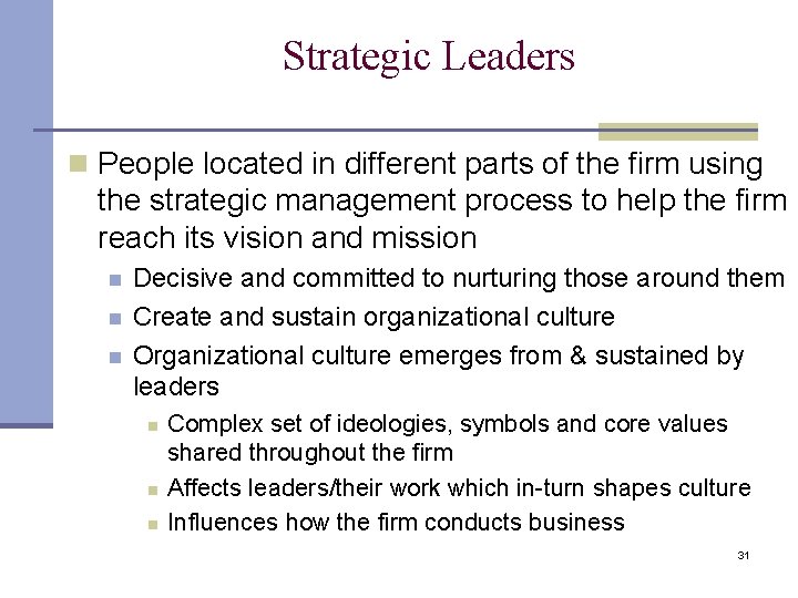 Strategic Leaders n People located in different parts of the firm using the strategic