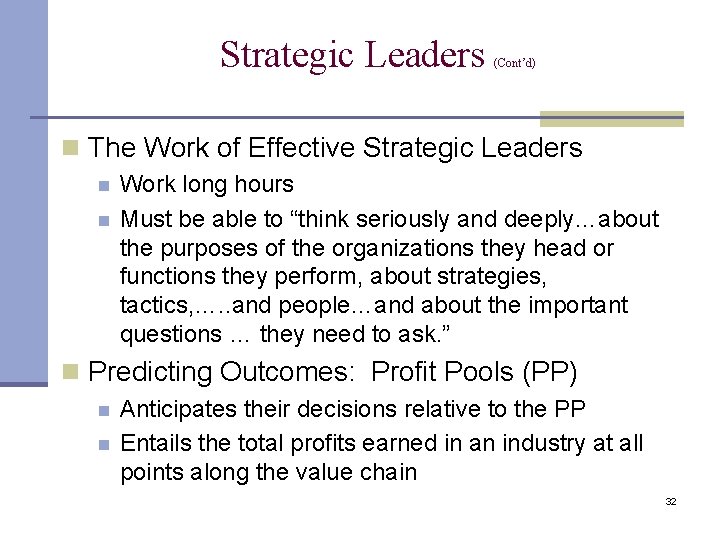 Strategic Leaders (Cont’d) n The Work of Effective Strategic Leaders n n Work long
