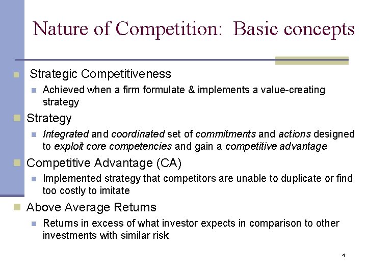 Nature of Competition: Basic concepts n Strategic Competitiveness n Achieved when a firm formulate