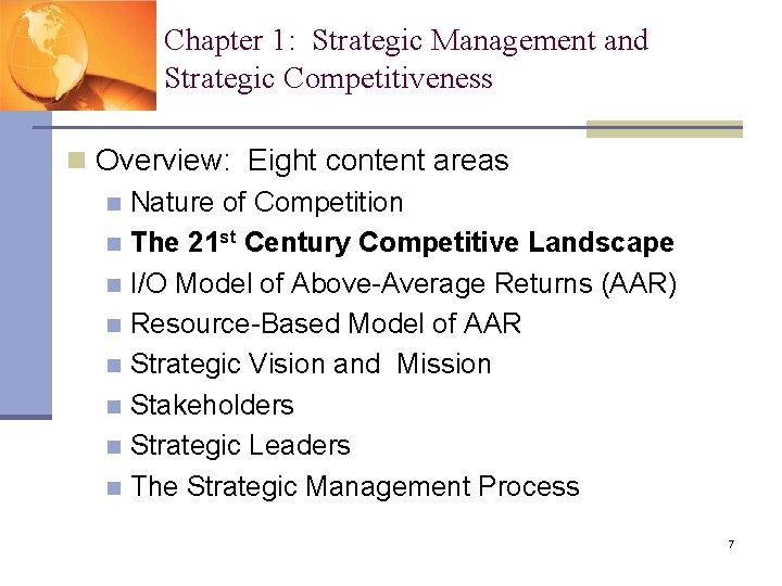 Chapter 1: Strategic Management and Strategic Competitiveness n Overview: Eight content areas n Nature