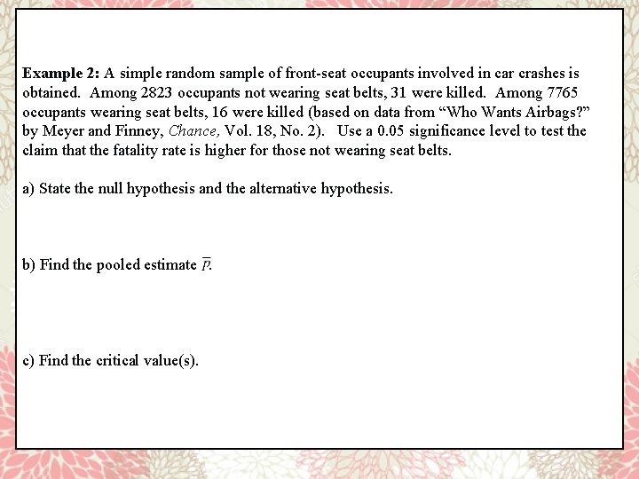 Example 2: A simple random sample of front-seat occupants involved in car crashes is