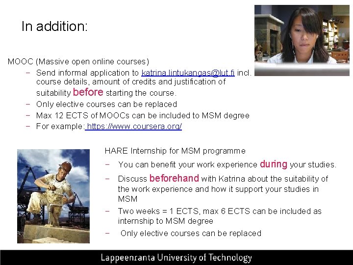 In addition: MOOC (Massive open online courses) − Send informal application to katrina. lintukangas@lut.