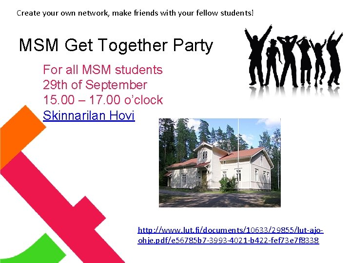 Create your own network, make friends with your fellow students! MSM Get Together Party