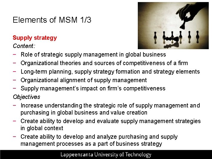 Elements of MSM 1/3 Supply strategy Content: − Role of strategic supply management in