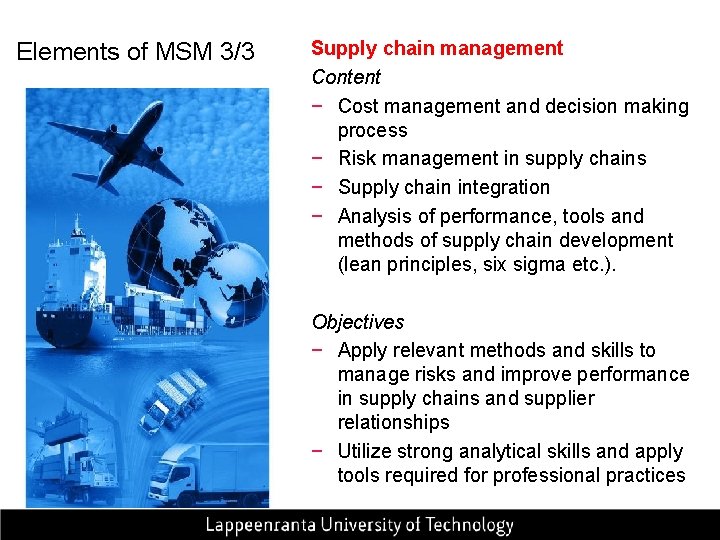 Elements of MSM 3/3 Supply chain management Content − Cost management and decision making