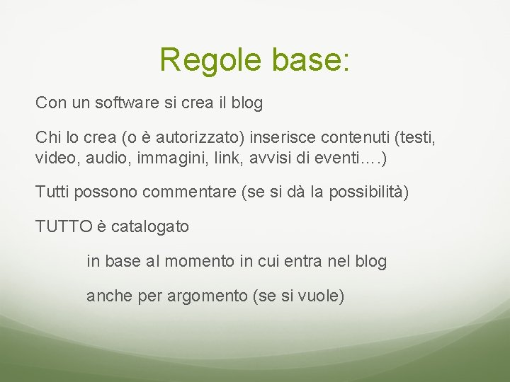 Regole base: Con un software si crea il blog Chi lo crea (o è