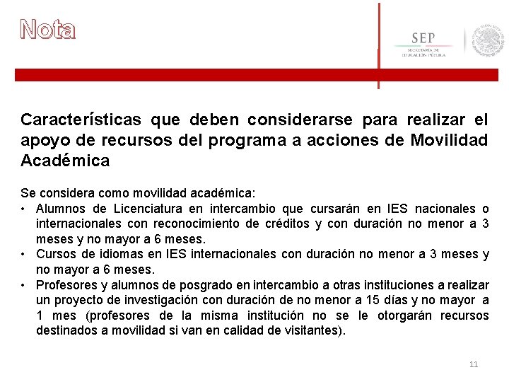 Nota Características que deben considerarse para realizar el apoyo de recursos del programa a