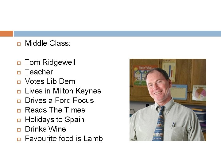  Middle Class: Tom Ridgewell Teacher Votes Lib Dem Lives in Milton Keynes Drives