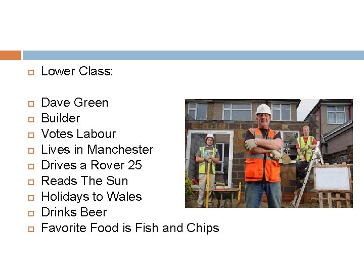  Lower Class: Dave Green Builder Votes Labour Lives in Manchester Drives a Rover