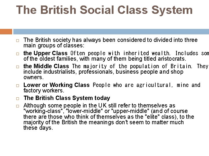 The British Social Class System The British society has always been considered to divided