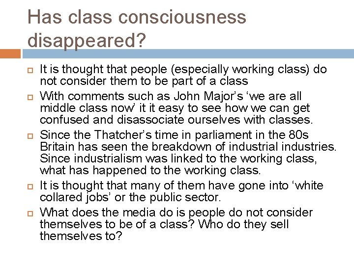 Has class consciousness disappeared? It is thought that people (especially working class) do not