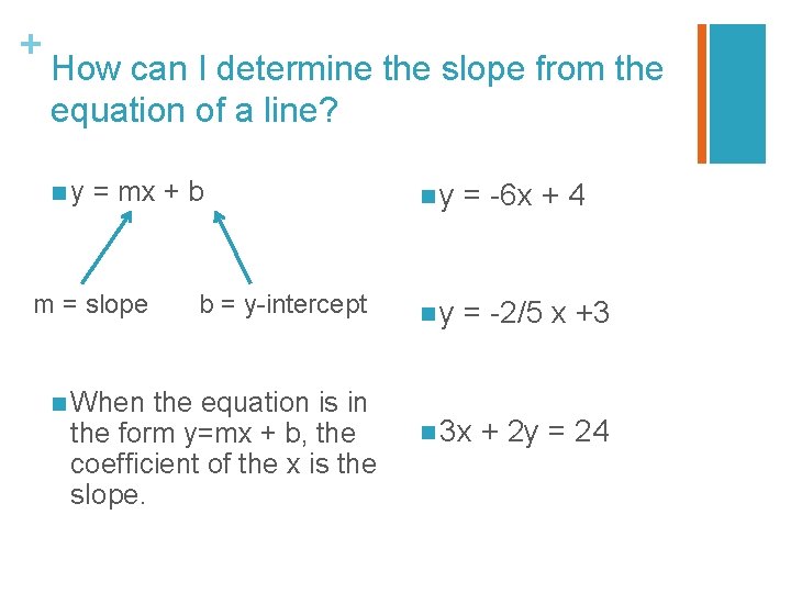 + How can I determine the slope from the equation of a line? n