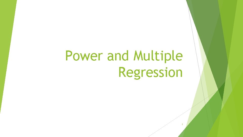 Power and Multiple Regression 1 