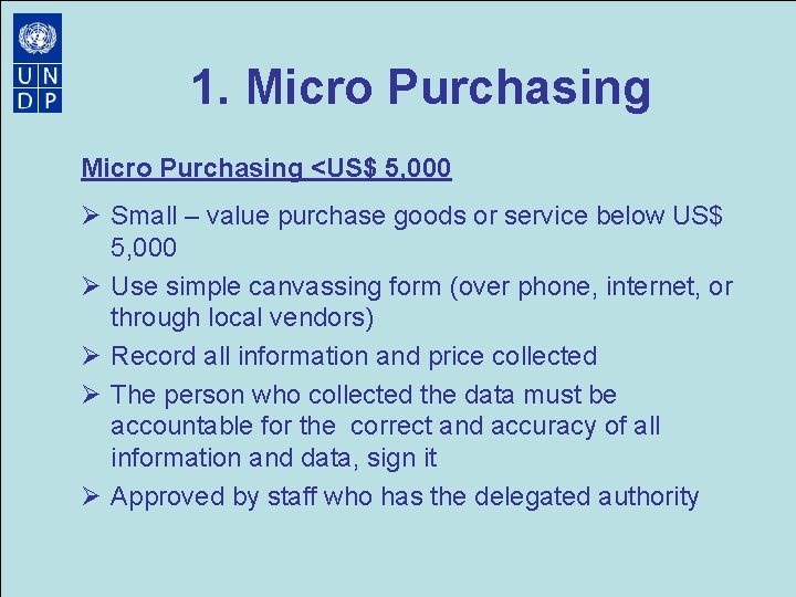 1. Micro Purchasing <US$ 5, 000 Ø Small – value purchase goods or service 1. Micro Purchasing <US$ 5, 000 Ø Small – value purchase goods or service