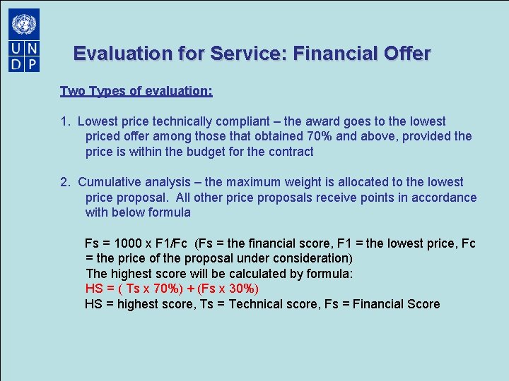 Evaluation for Service: Financial Offer Two Types of evaluation: 1. Lowest price technically compliant Evaluation for Service: Financial Offer Two Types of evaluation: 1. Lowest price technically compliant