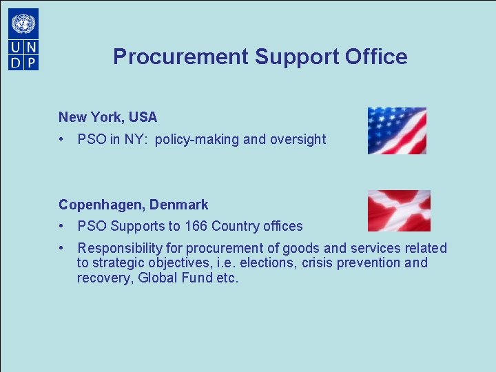 Procurement Support Office New York, USA • PSO in NY: policy-making and oversight Copenhagen, Procurement Support Office New York, USA • PSO in NY: policy-making and oversight Copenhagen,