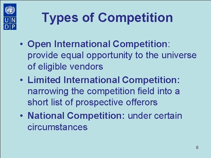 Types of Competition • Open International Competition: provide equal opportunity to the universe of Types of Competition • Open International Competition: provide equal opportunity to the universe of