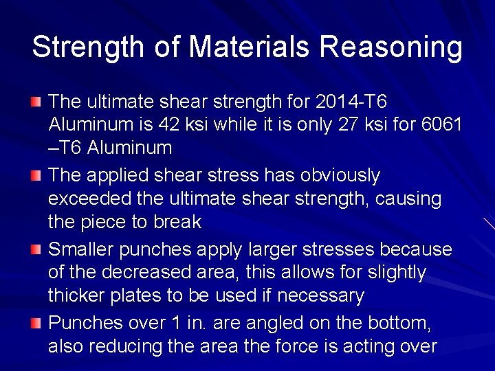 Strength of Materials Reasoning The ultimate shear strength for 2014 -T 6 Aluminum is