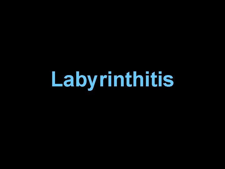 Labyrinthitis 