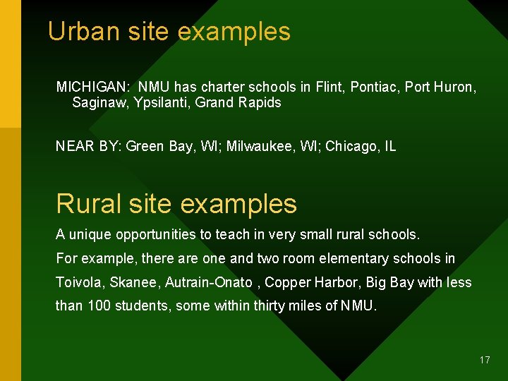 Urban site examples MICHIGAN: NMU has charter schools in Flint, Pontiac, Port Huron, Saginaw,