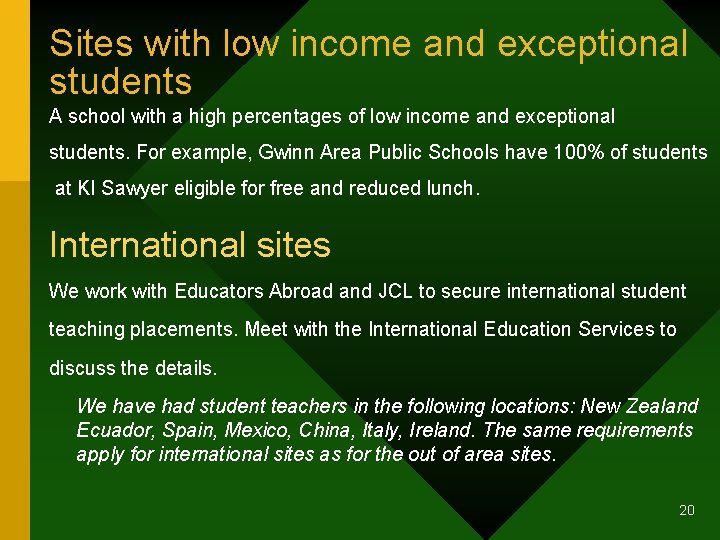 Sites with low income and exceptional students A school with a high percentages of