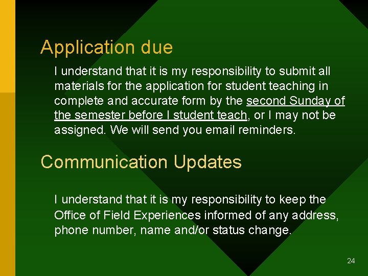 Application due I understand that it is my responsibility to submit all materials for