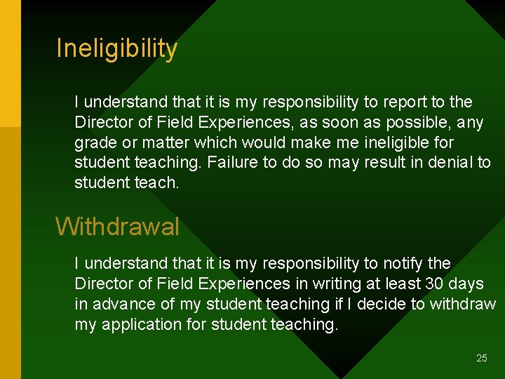 Ineligibility I understand that it is my responsibility to report to the Director of