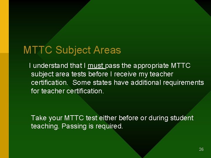  MTTC Subject Areas I understand that I must pass the appropriate MTTC subject