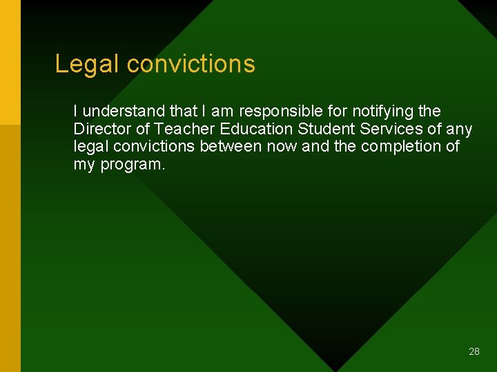 Legal convictions I understand that I am responsible for notifying the Director of Teacher