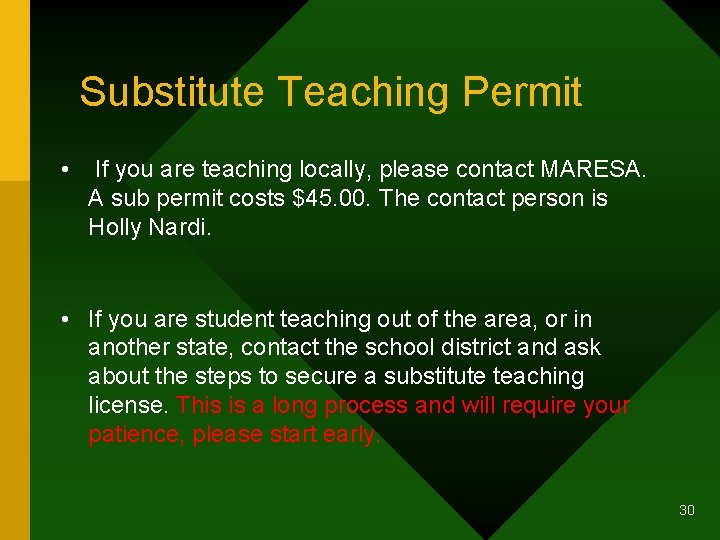 Substitute Teaching Permit • If you are teaching locally, please contact MARESA. A sub