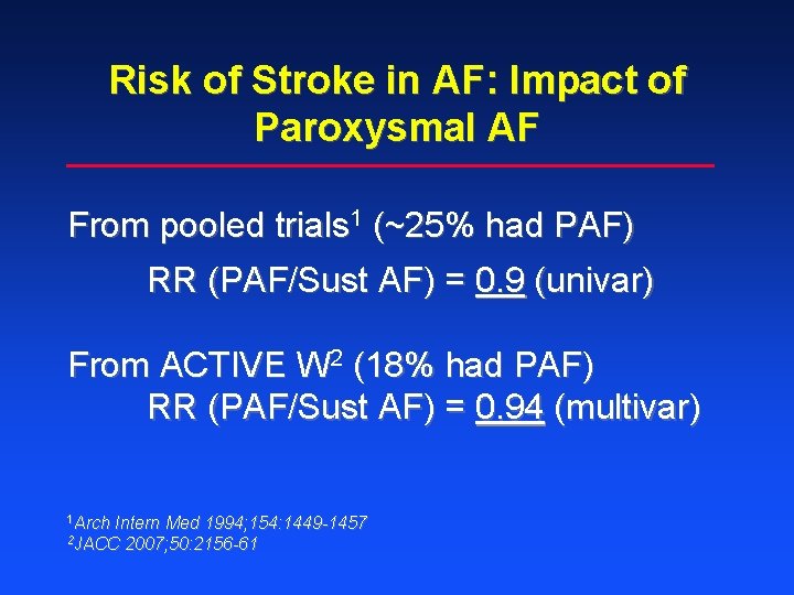 Risk of Stroke in AF: Impact of Paroxysmal AF From pooled trials 1 (~25%