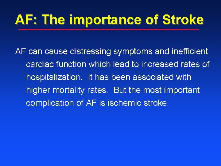 AF: The importance of Stroke AF can cause distressing symptoms and inefficient cardiac function