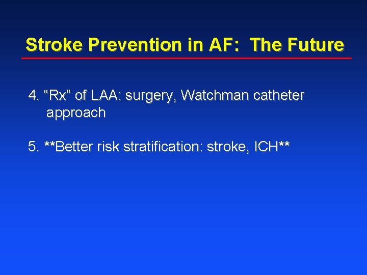 Stroke Prevention in AF: The Future 4. “Rx” of LAA: surgery, Watchman catheter approach