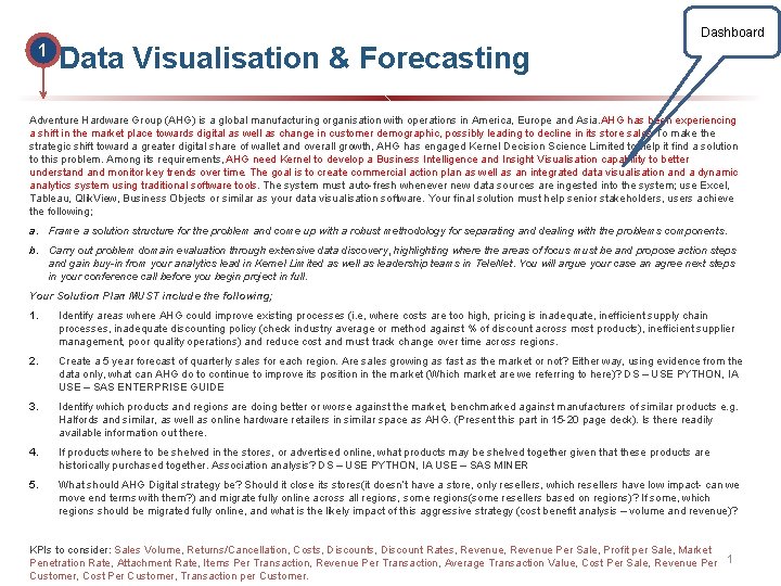 Dashboard 1 Data Visualisation & Forecasting Adventure Hardware Group (AHG) is a global manufacturing