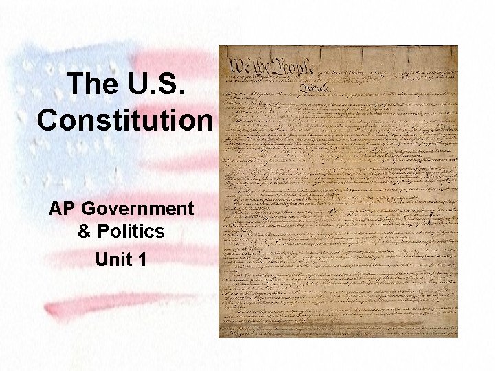 The U. S. Constitution AP Government & Politics Unit 1 