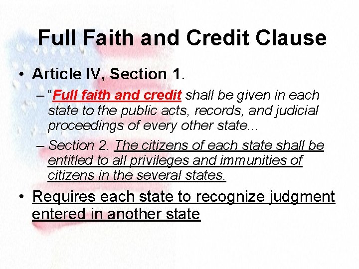 Full Faith and Credit Clause • Article IV, Section 1. – “Full faith and