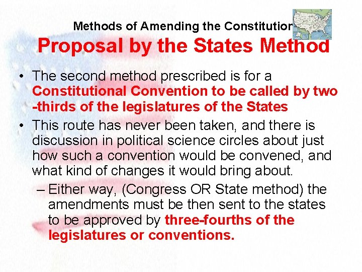 Methods of Amending the Constitution Proposal by the States Method • The second method