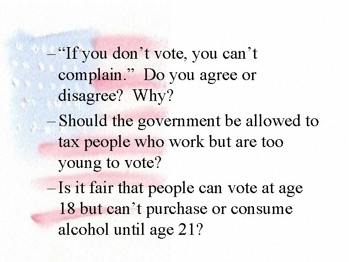 – “If you don’t vote, you can’t complain. ” Do you agree or disagree?