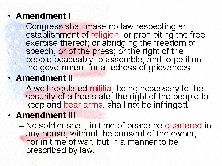  • Amendment I – Congress shall make no law respecting an establishment of