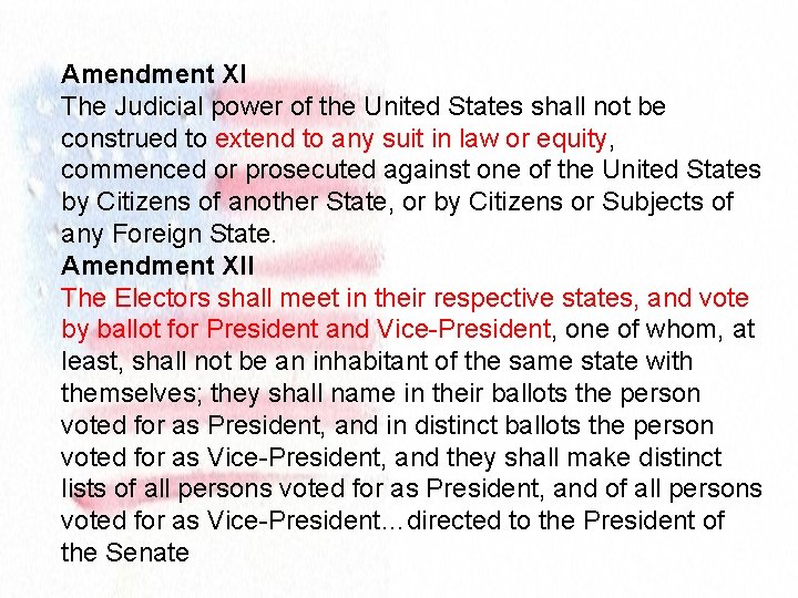 Amendment XI The Judicial power of the United States shall not be construed to