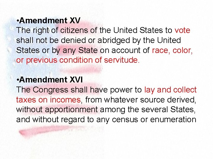  • Amendment XV The right of citizens of the United States to vote