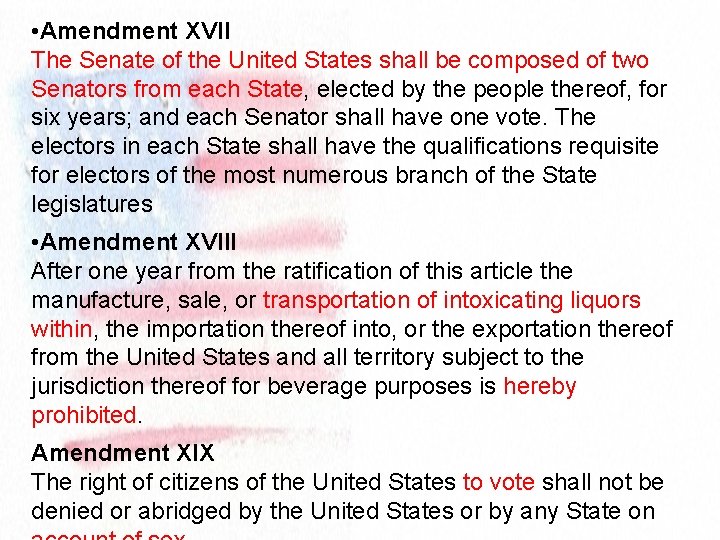  • Amendment XVII The Senate of the United States shall be composed of