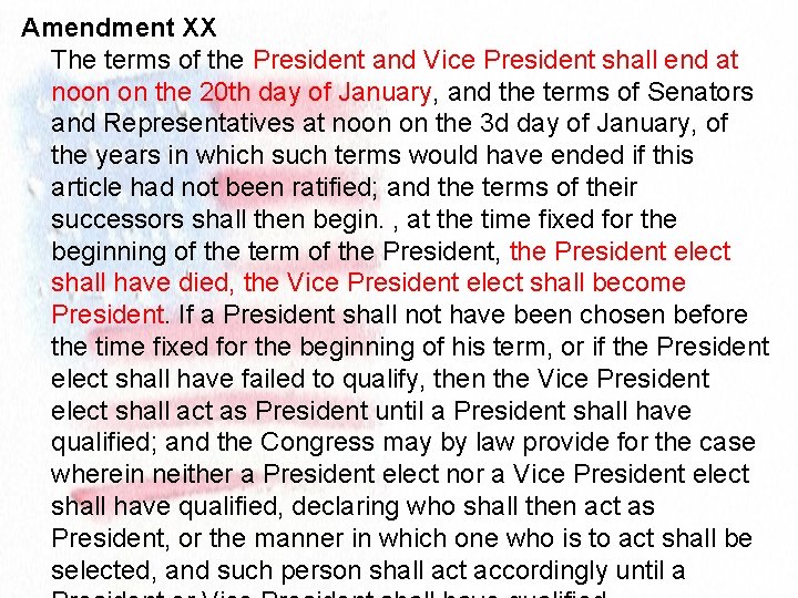 Amendment XX The terms of the President and Vice President shall end at noon