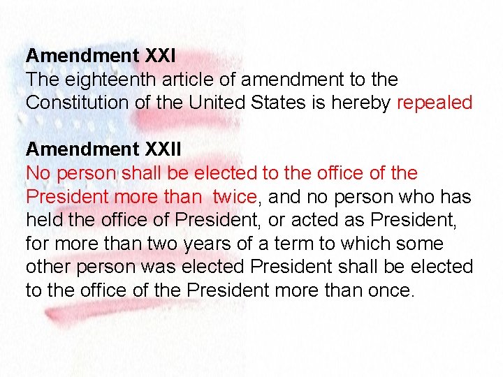 Amendment XXI The eighteenth article of amendment to the Constitution of the United States