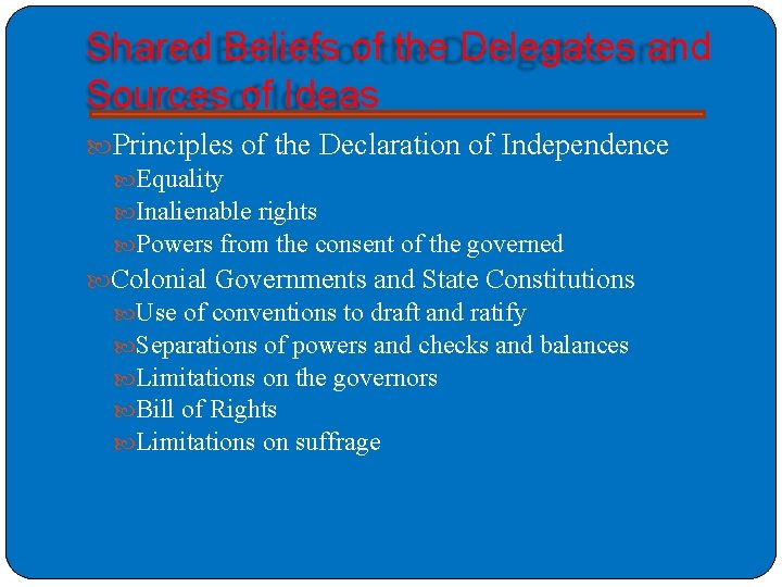 Shared Beliefs of the Delegates and Sources of Ideas Principles of the Declaration of