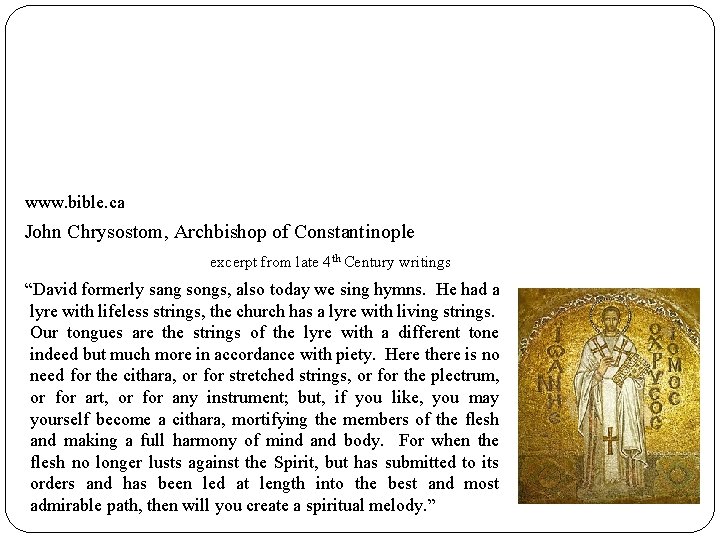 www. bible. ca John Chrysostom, Archbishop of Constantinople excerpt from late 4 th Century