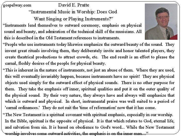 David E. Pratte “Instrumental Music in Worship: Does God Want Singing or Playing Instruments?