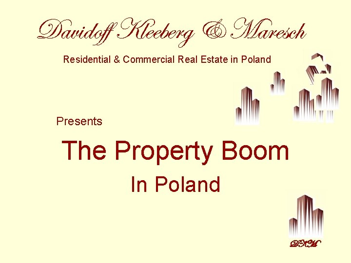 Davidoff Kleeberg & Maresch Residential & Commercial Real Estate in Poland Presents The Property