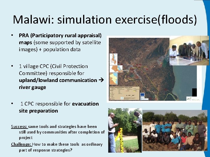 Malawi: simulation exercise(floods) • PRA (Participatory rural appraisal) maps (some supported by satellite images)